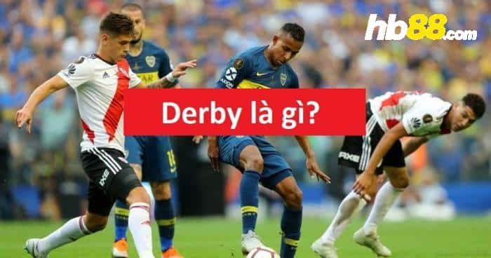 Trận đấu derby là gì tại châu Âu